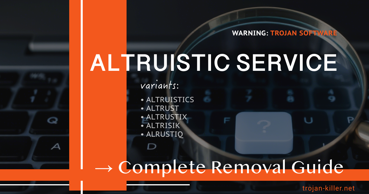 How to Remove Altruistic Service Trojan