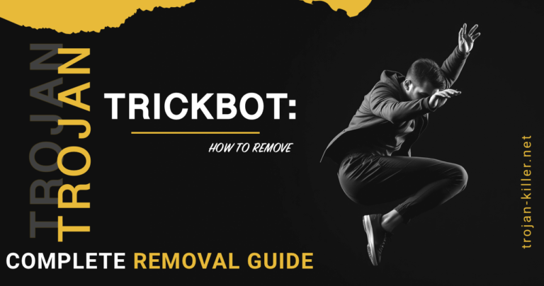 How to Remove TrickBot Trojan
