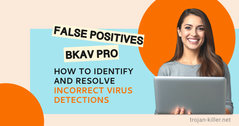 BKAV Pro False Positives How to Identify and Resolve Incorrect Virus Detections