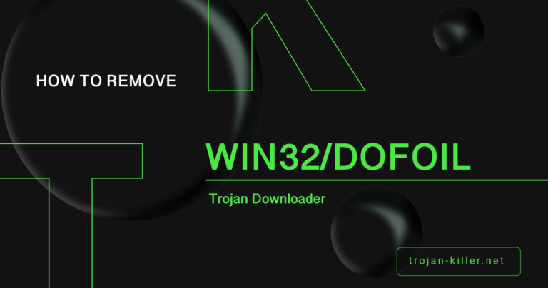How to Remove TrojanDownloader Win32 Dofoil