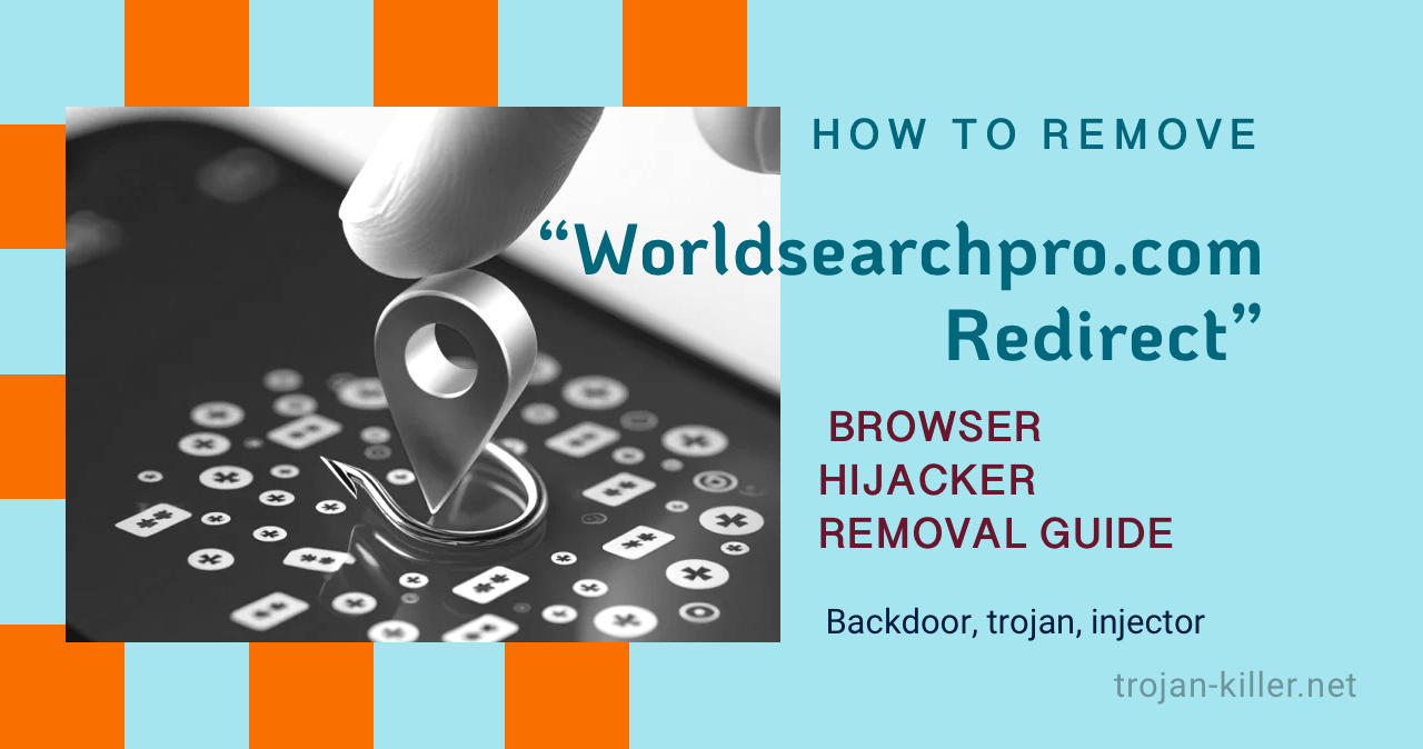 How to Remove Worldsearchpro.com Redirect Browser Hijacker Removal Guide