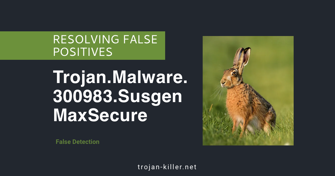 Trojan Malware 300983 Susgen MaxSecure Detection