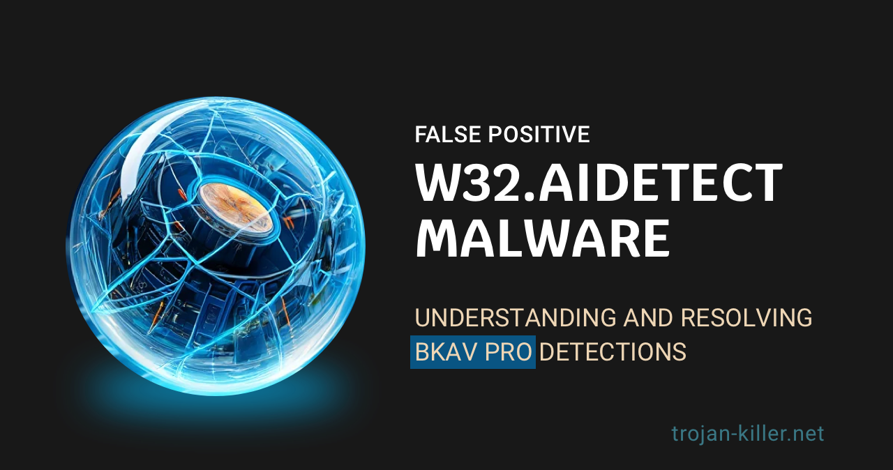 W32.AIDetect.Malware False Positive Understanding and Resolving Bkav Pro Detections
